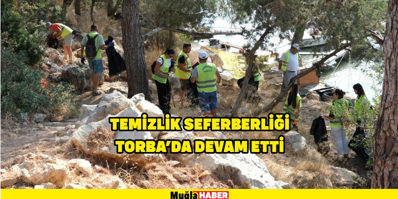 TEMİZLİK SEFERBERLİĞİ TORBA’DA DEVAM ETTİ