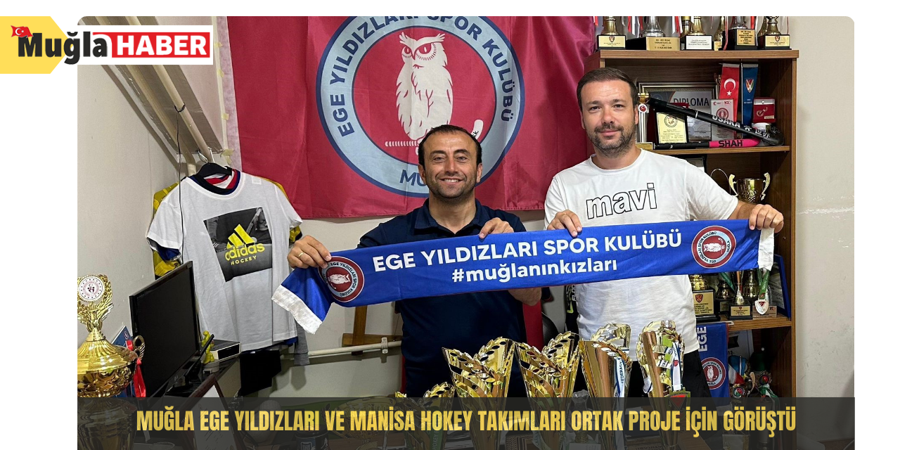 Muğla Ege Yıldızları ve Manisa Hokey takımları ortak proje için görüştü