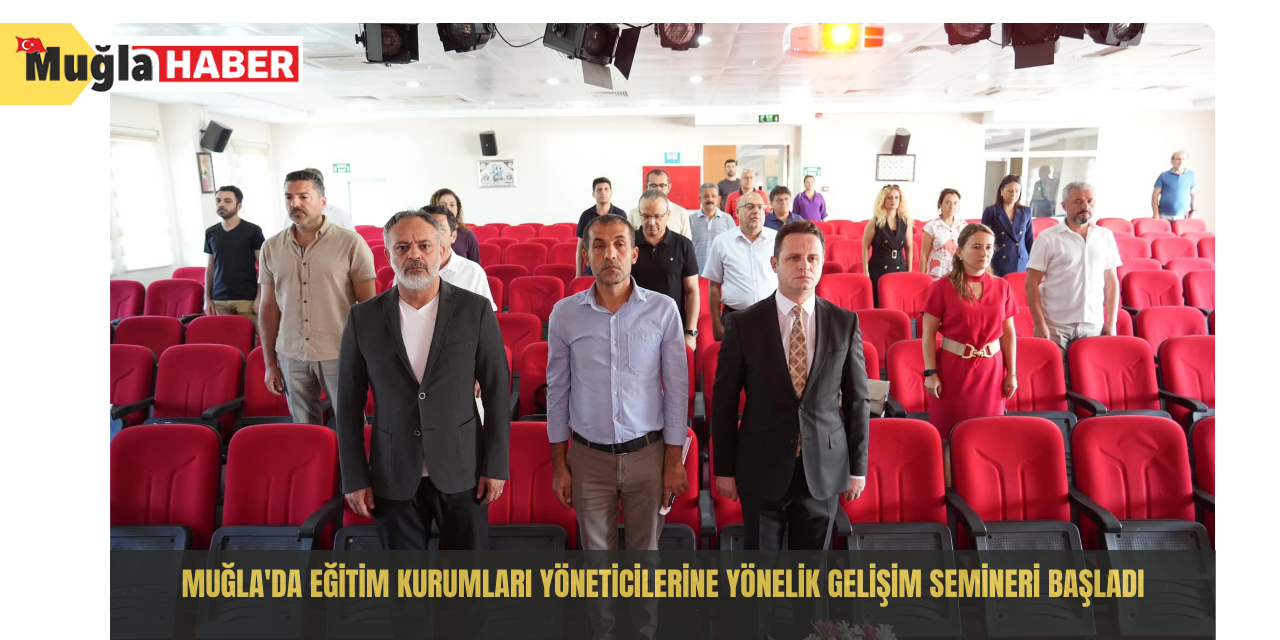 Muğla'da eğitim kurumları yöneticilerine yönelik gelişim semineri başladı