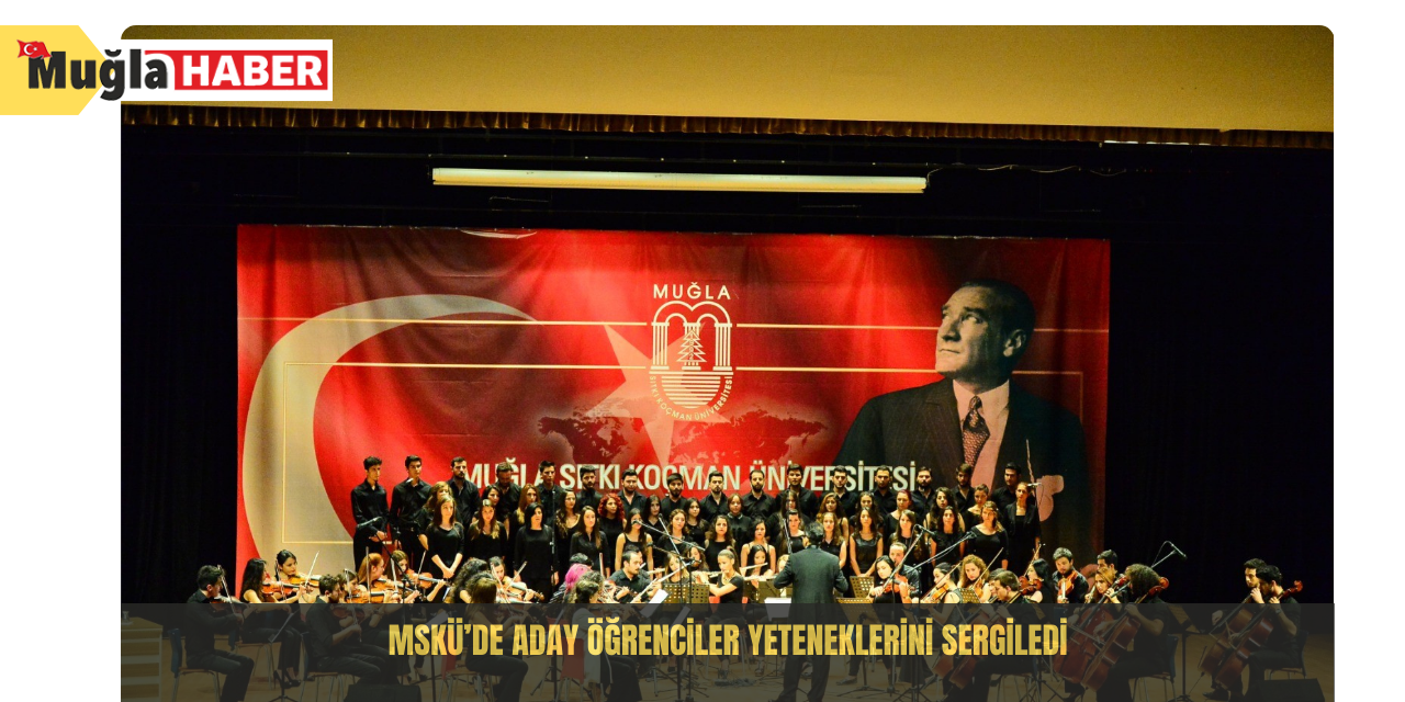 MSKÜ’de aday öğrenciler yeteneklerini sergiledi