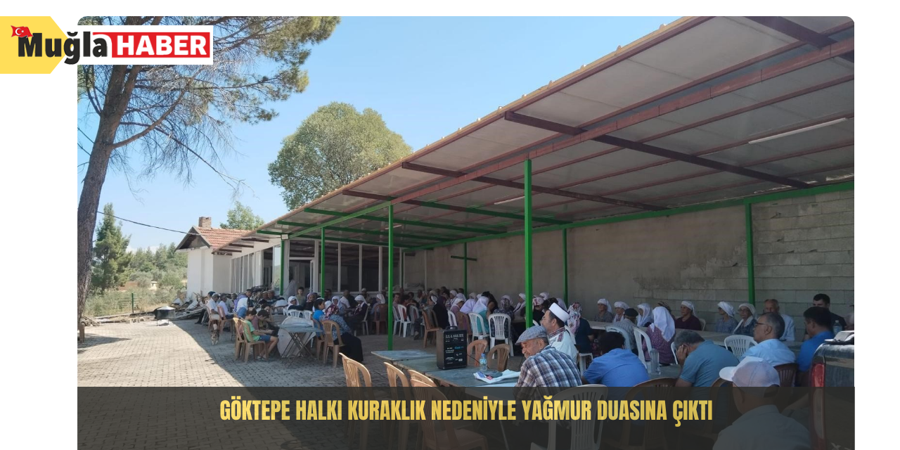 Göktepe halkı kuraklık nedeniyle yağmur duasına çıktı