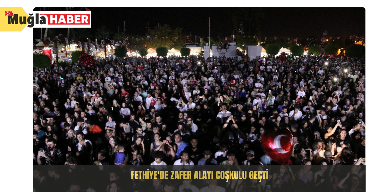 Fethiye'de Zafer Alayı coşkulu geçti