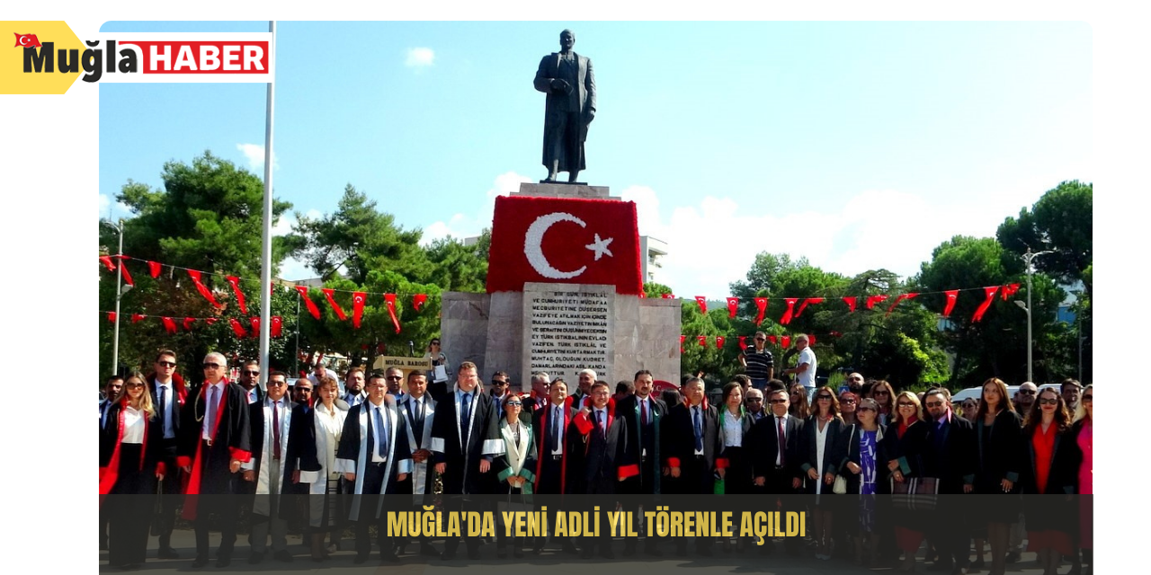 Muğla'da yeni adli yıl törenle açıldı