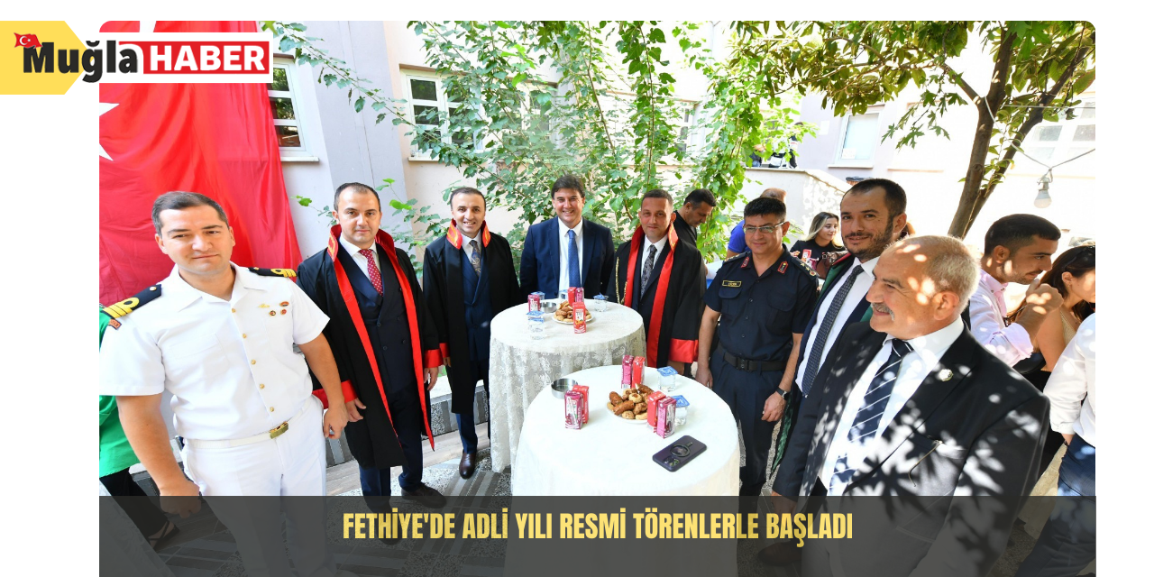 Fethiye'de Adli Yılı resmi törenlerle başladı