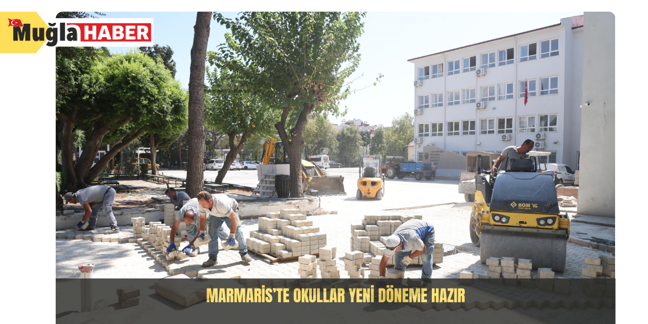 Marmaris’te okullar yeni döneme hazır