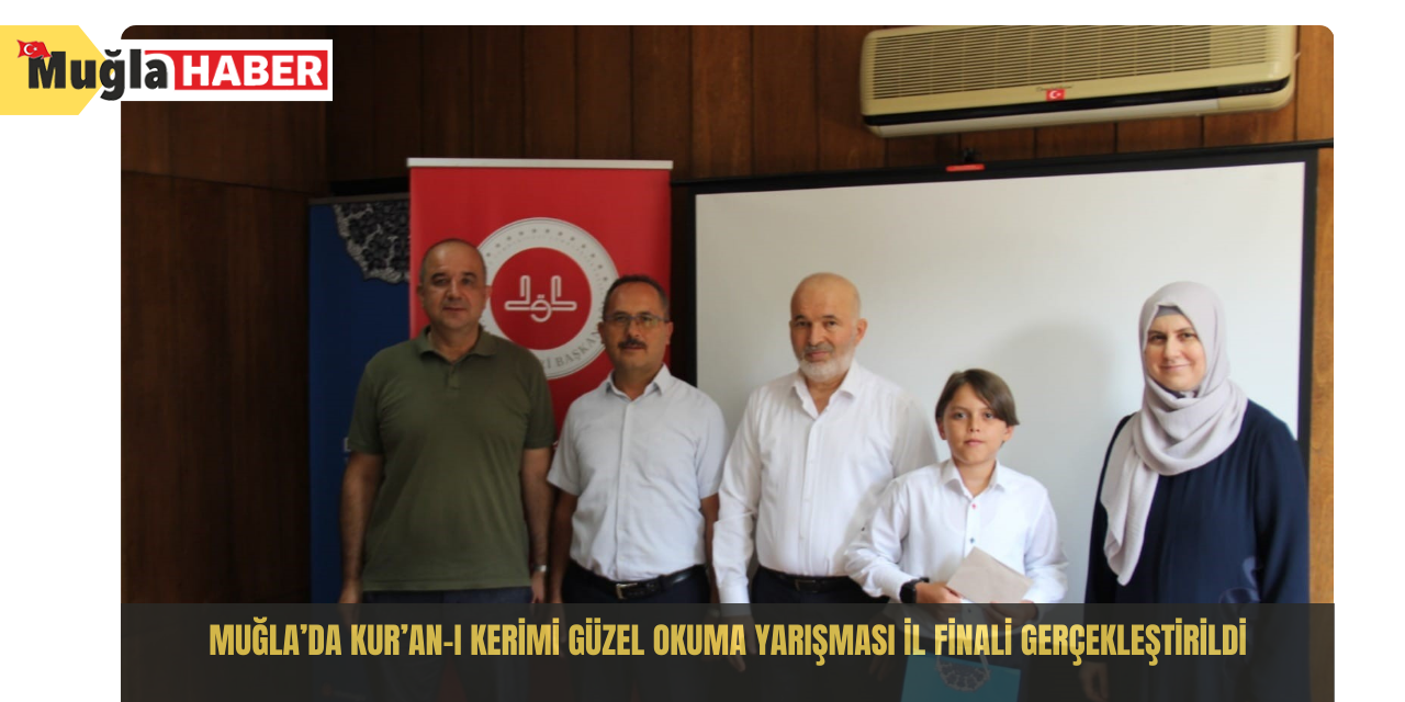 Muğla’da Kur’an-ı Kerimi güzel okuma yarışması il finali gerçekleştirildi