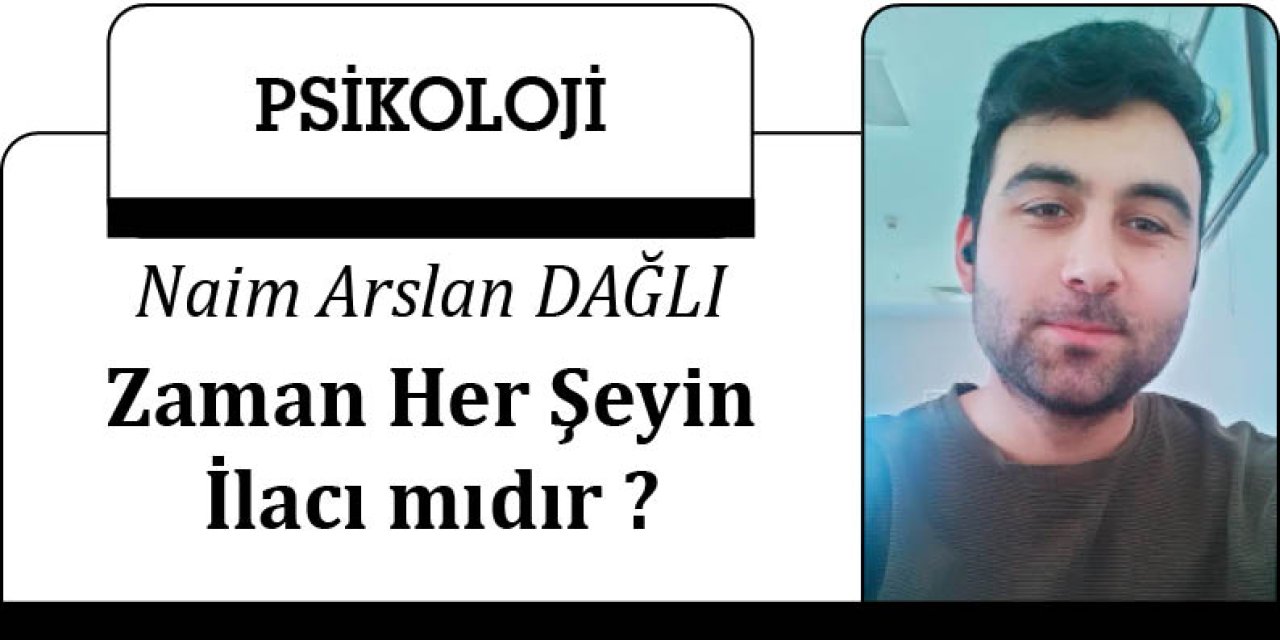 Zaman Her Şeyin İlacı mıdır ?