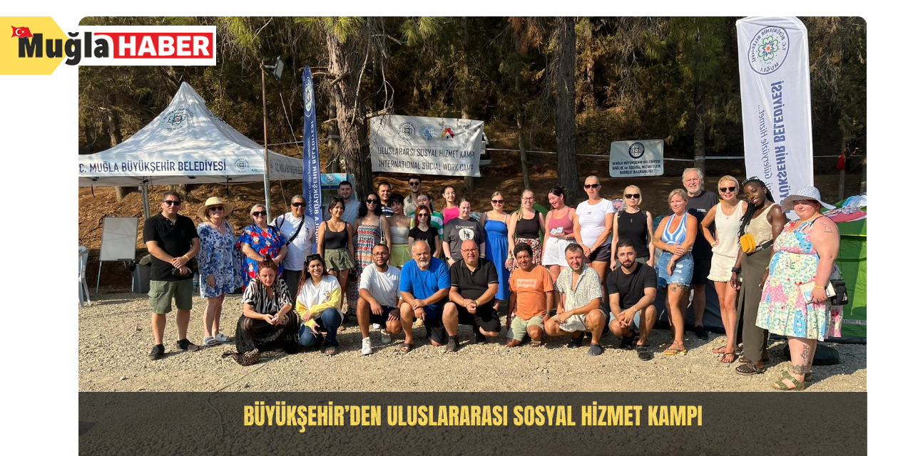 Büyükşehir’den Uluslararası Sosyal Hizmet Kampı