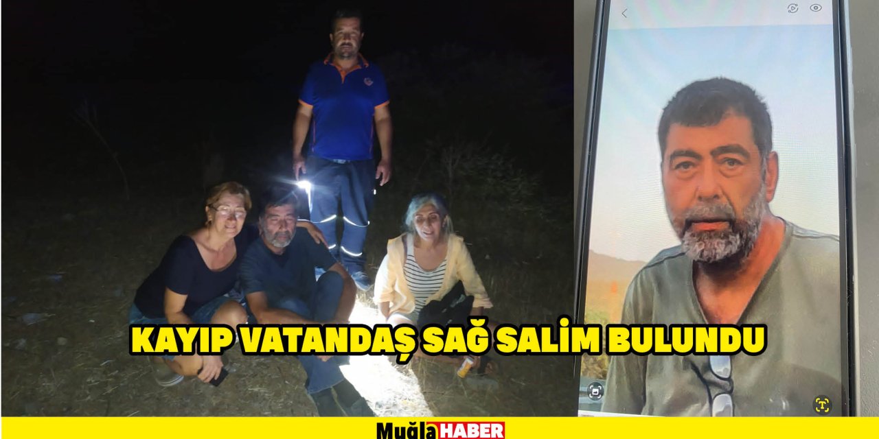 KAYIP VATANDAŞ SAĞ SALİM BULUNDU