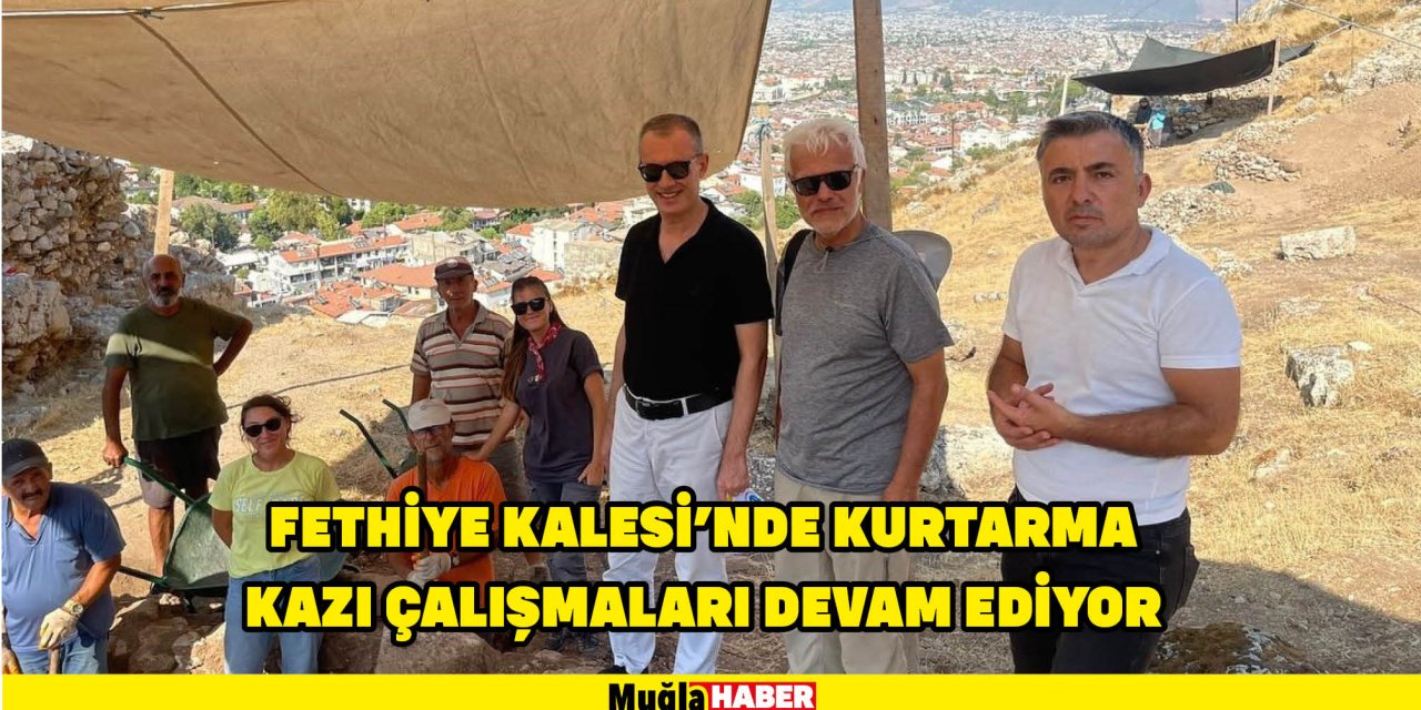 Fethiye Kalesi'nde kurtarma kazı çalışmaları devam ediyor