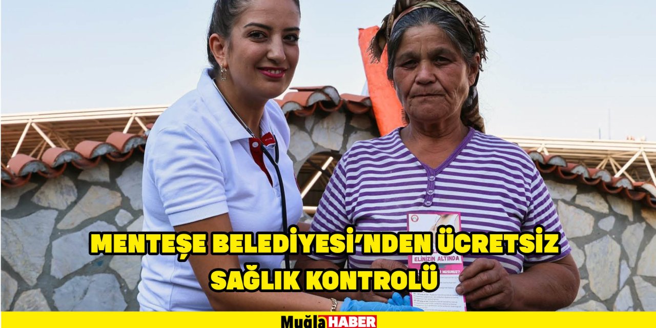 MENTEŞE BELEDİYESİ’NDEN ÜCRETSİZ SAĞLIK KONTROLÜ