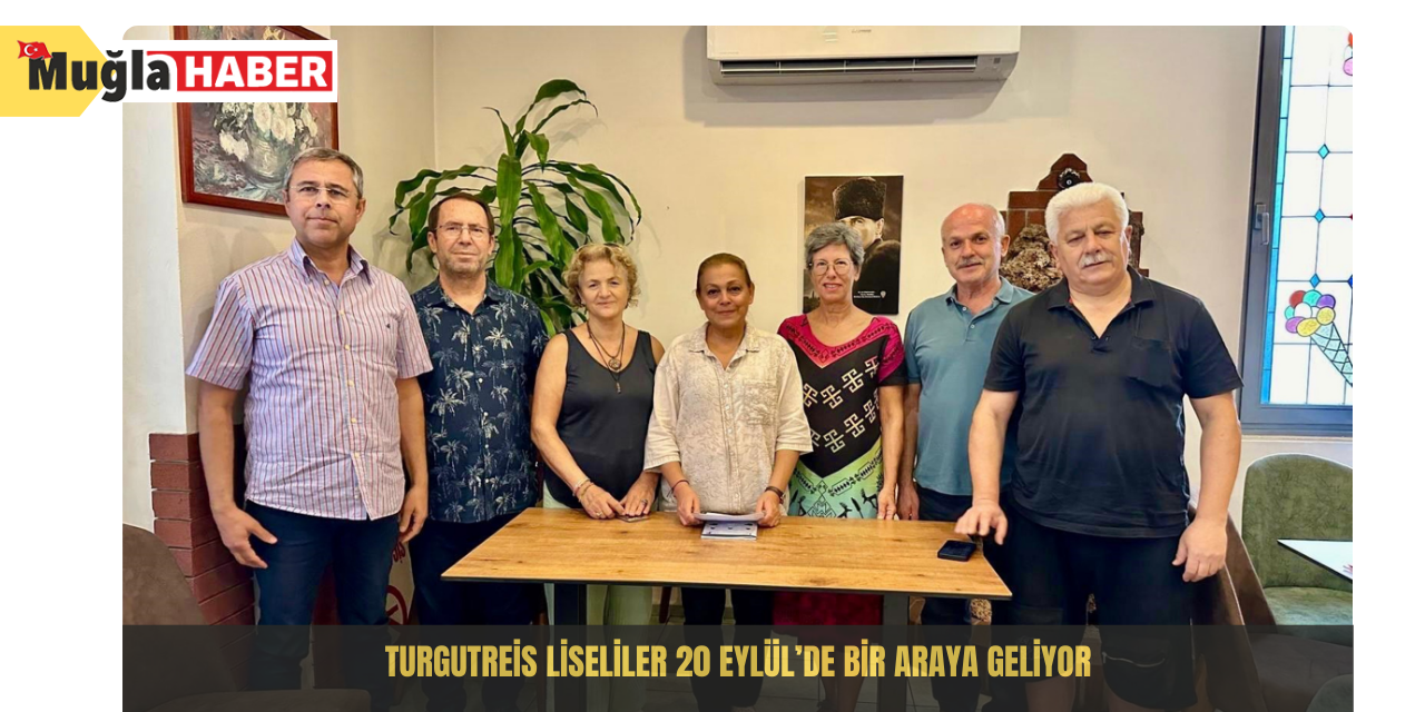 Turgutreis Liseliler 20 Eylül’de bir araya geliyor