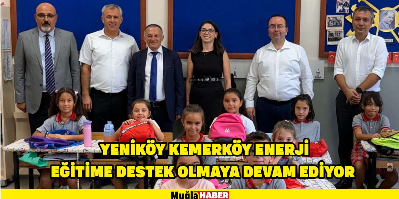 YENİKÖY KEMERKÖY ENERJİ EĞİTİME DESTEK OLMAYA DEVAM EDİYOR