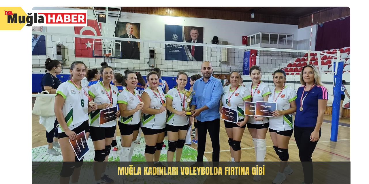 Muğla kadınları voleybolda fırtına gibi