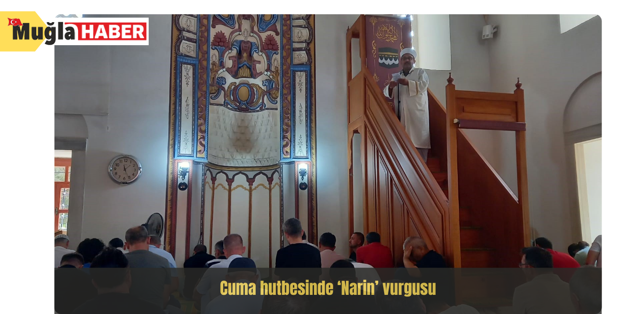 Cuma hutbesinde ‘Narin’ vurgusu