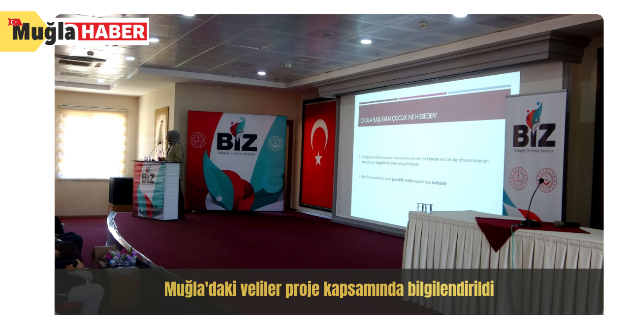 Muğla'daki veliler proje kapsamında bilgilendirildi