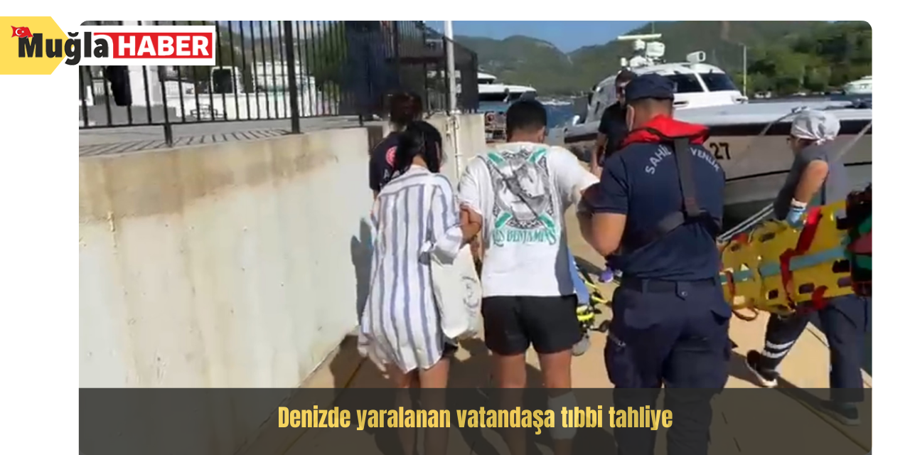 Denizde yaralanan vatandaşa tıbbi tahliye