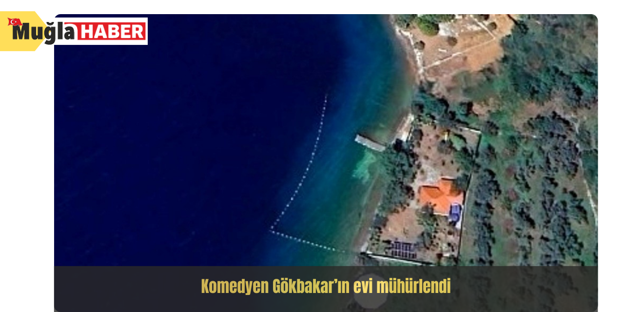 Komedyen Gökbakar’ın evi mühürlendi