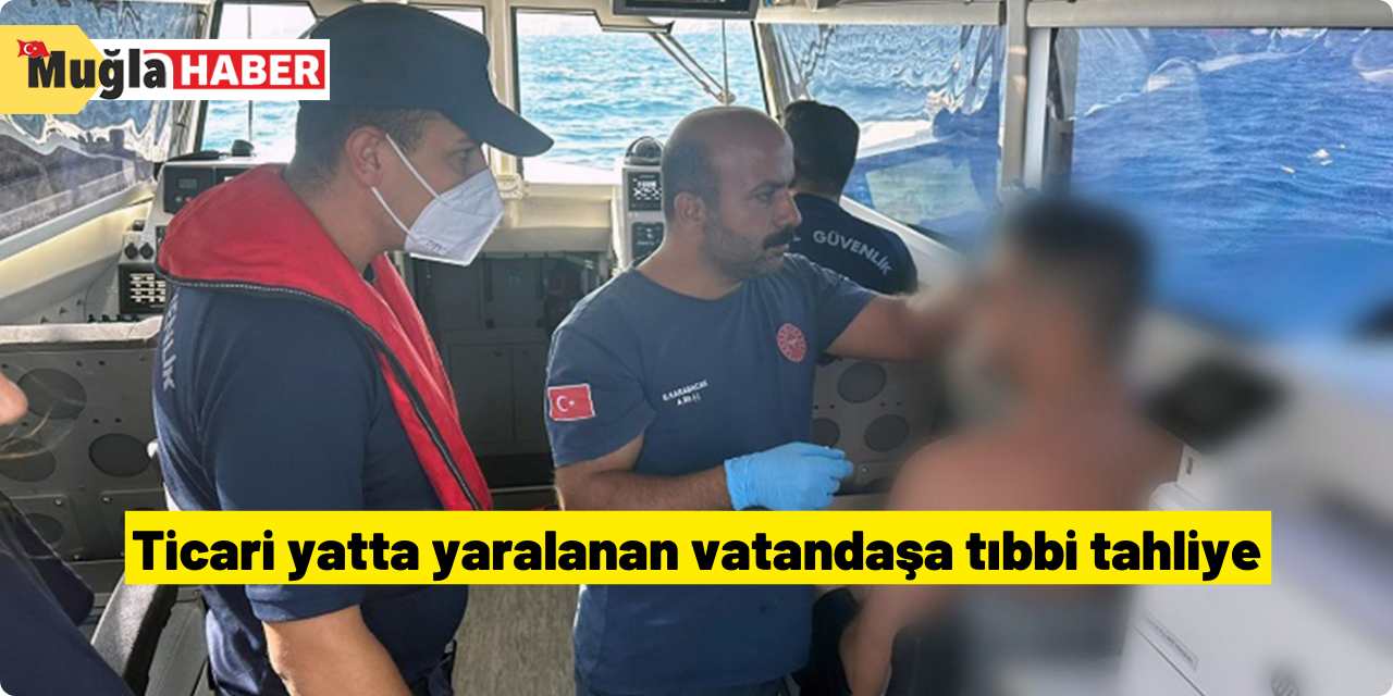 Ticari yatta yaralanan vatandaşa tıbbi tahliye