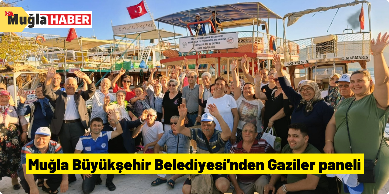 Muğla Büyükşehir Belediyesi'nden Gaziler paneli