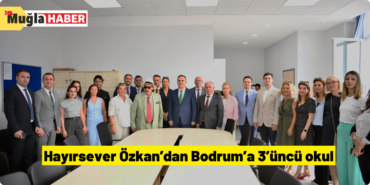 Hayırsever Özkan’dan Bodrum’a 3’üncü okul