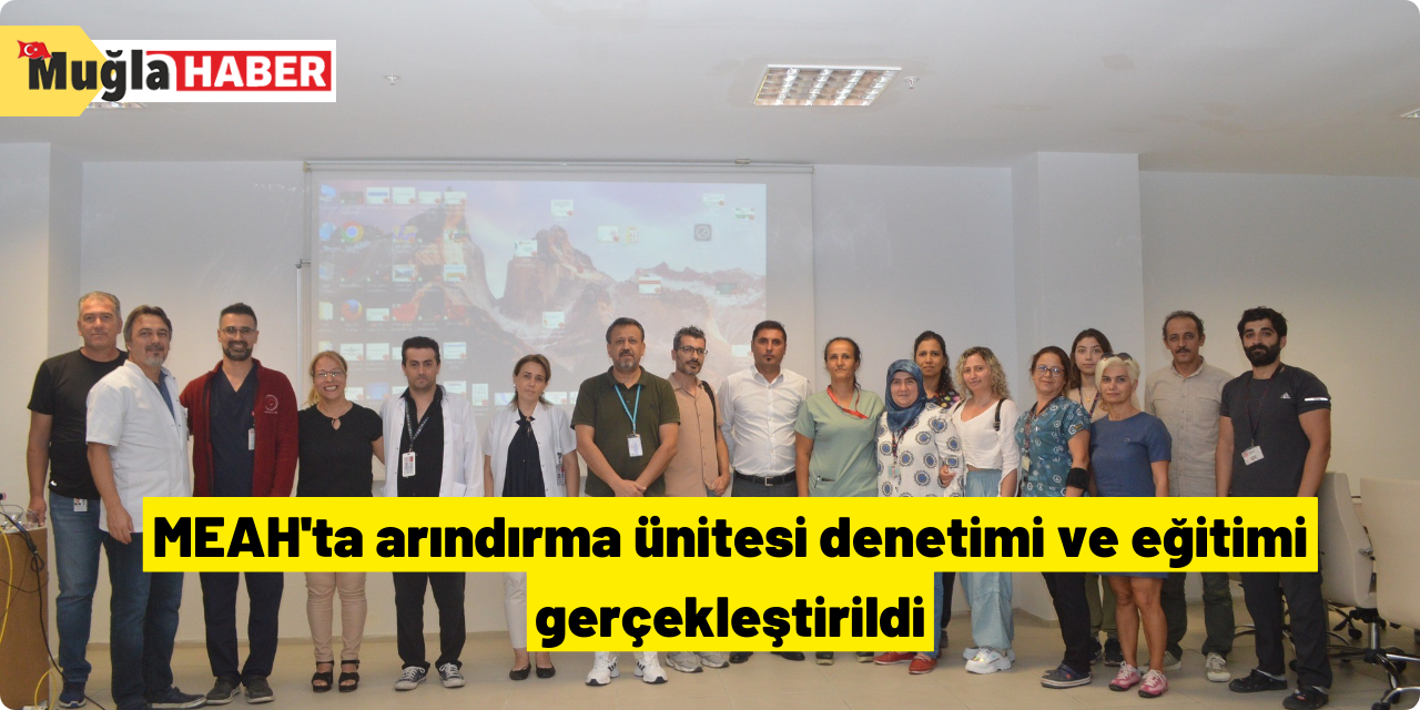 MEAH'ta arındırma ünitesi denetimi ve eğitimi gerçekleştirildi