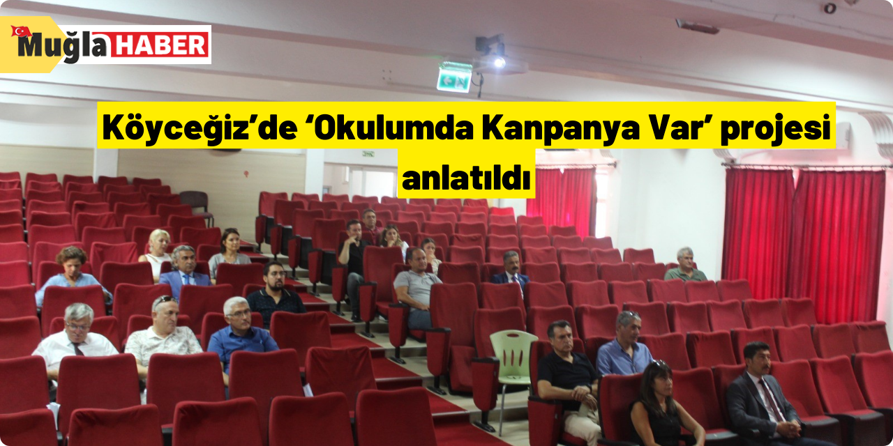 Köyceğiz’de ‘Okulumda Kanpanya Var’ projesi anlatıldı