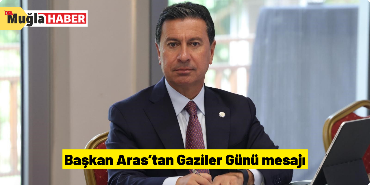 Başkan Aras’tan Gaziler Günü mesajı