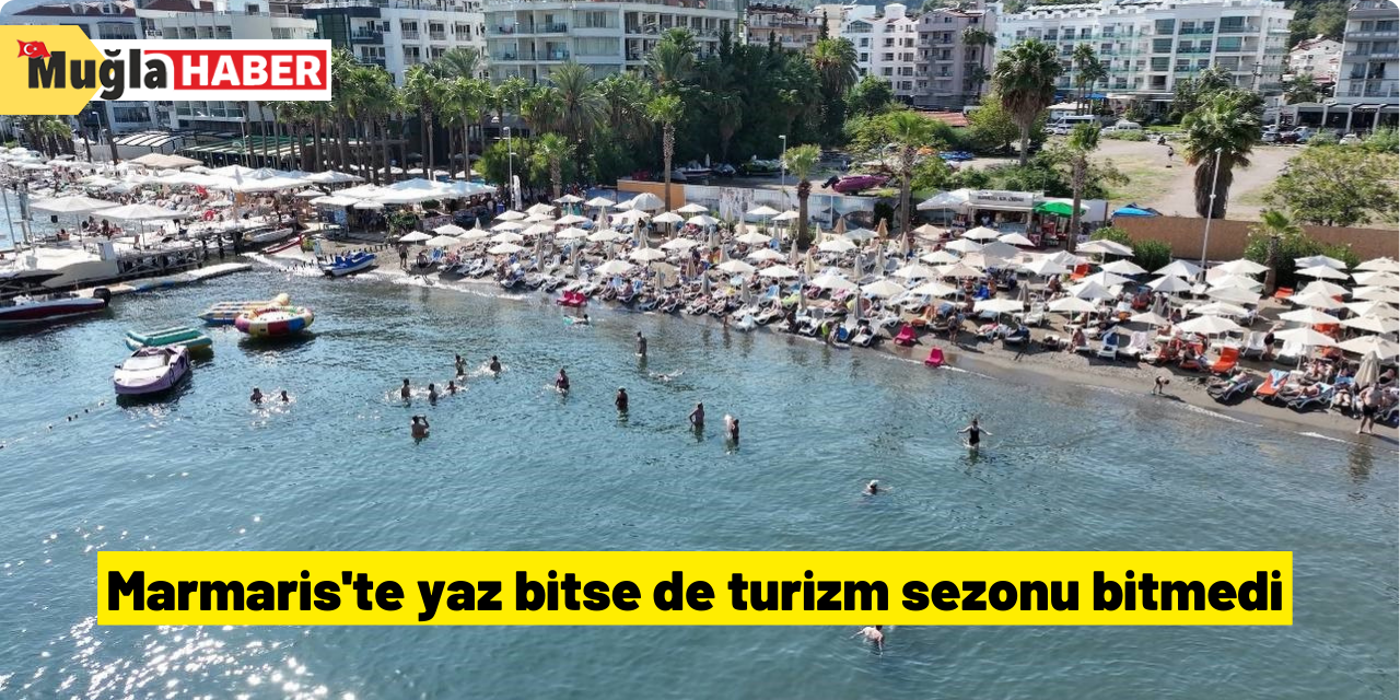 Marmaris'te yaz bitse de turizm sezonu bitmedi