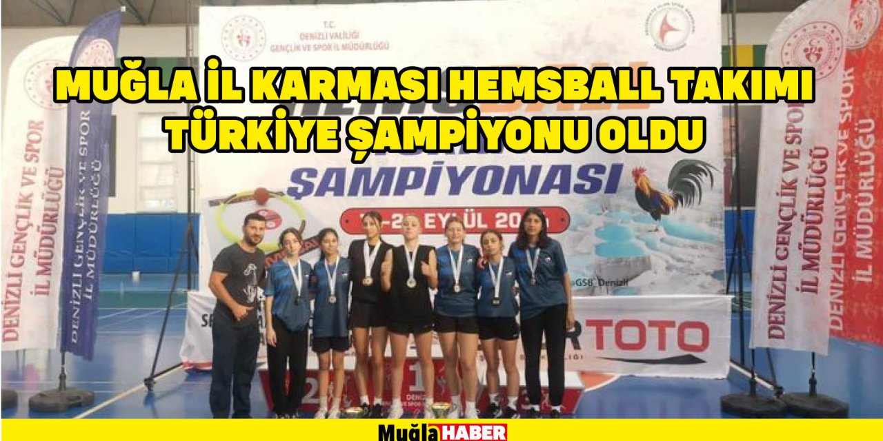 Muğla il karması Hemsball takımı Türkiye Şampiyonu oldu