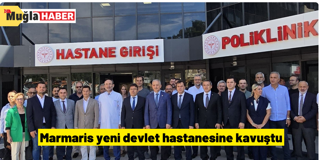 Marmaris yeni devlet hastanesine kavuştu