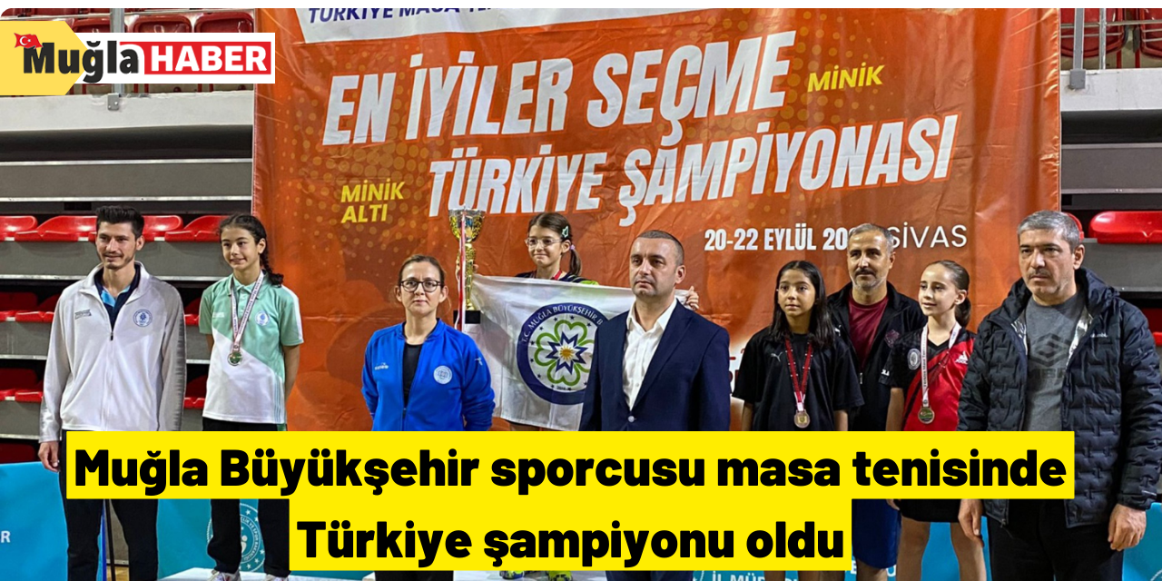 Muğla Büyükşehir sporcusu masa tenisinde Türkiye şampiyonu oldu