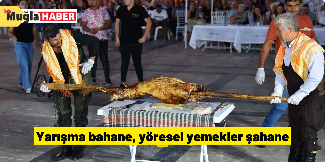 Yarışma bahane, yöresel yemekler şahane