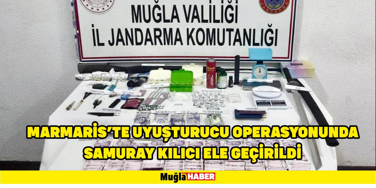 MARMARİS’TE UYUŞTURUCU OPERASYONUNDA SAMURAY KILICI ELE GEÇİRİLDİ