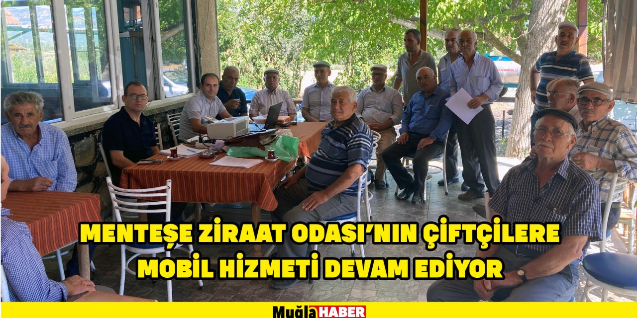 MENTEŞE ZİRAAT ODASI'NIN ÇİFTÇİLERE MOBİL HİZMETİ DEVAM EDİYOR