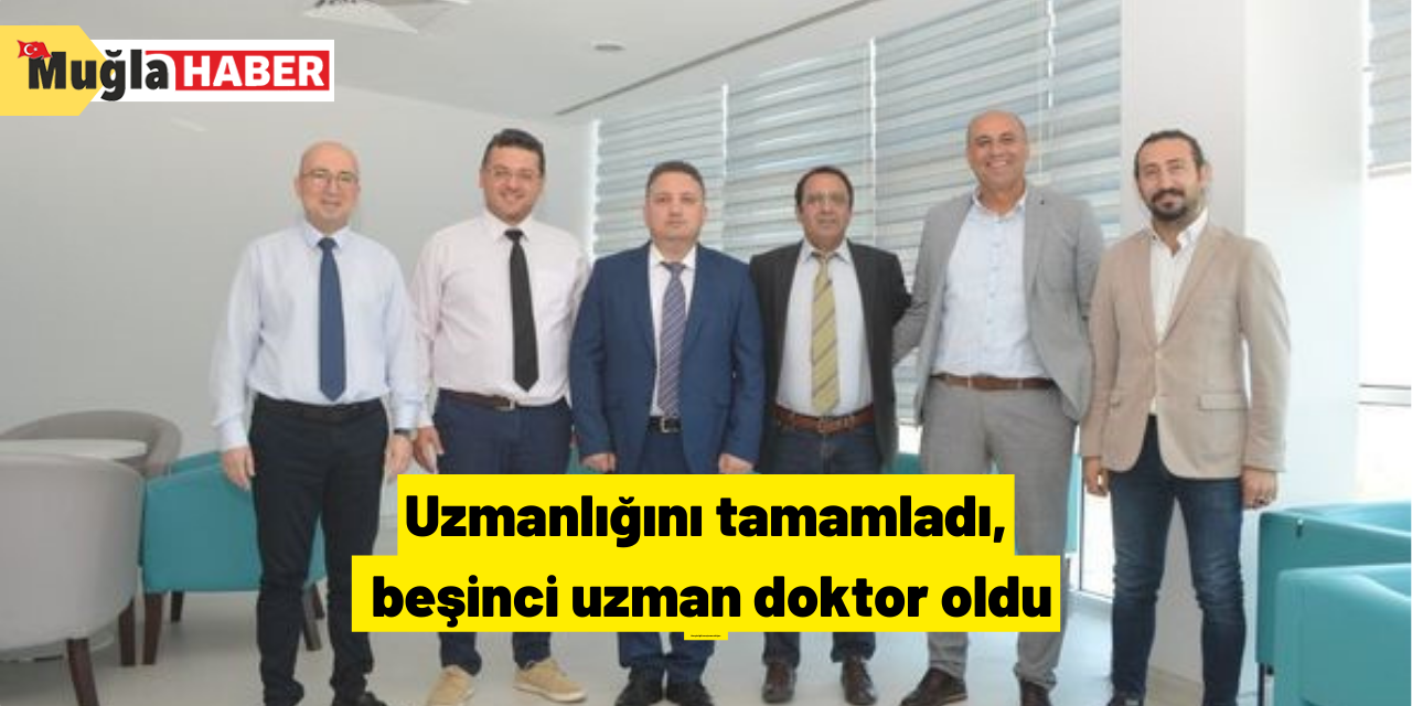 Uzmanlığını tamamladı, beşinci uzman doktor oldu