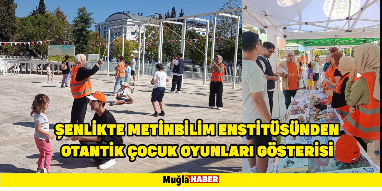 ŞENLİKTE METİNBİLİM ENSTİTÜSÜNDEN OTANTİK ÇOCUK OYUNLARI GÖSTERİSİ