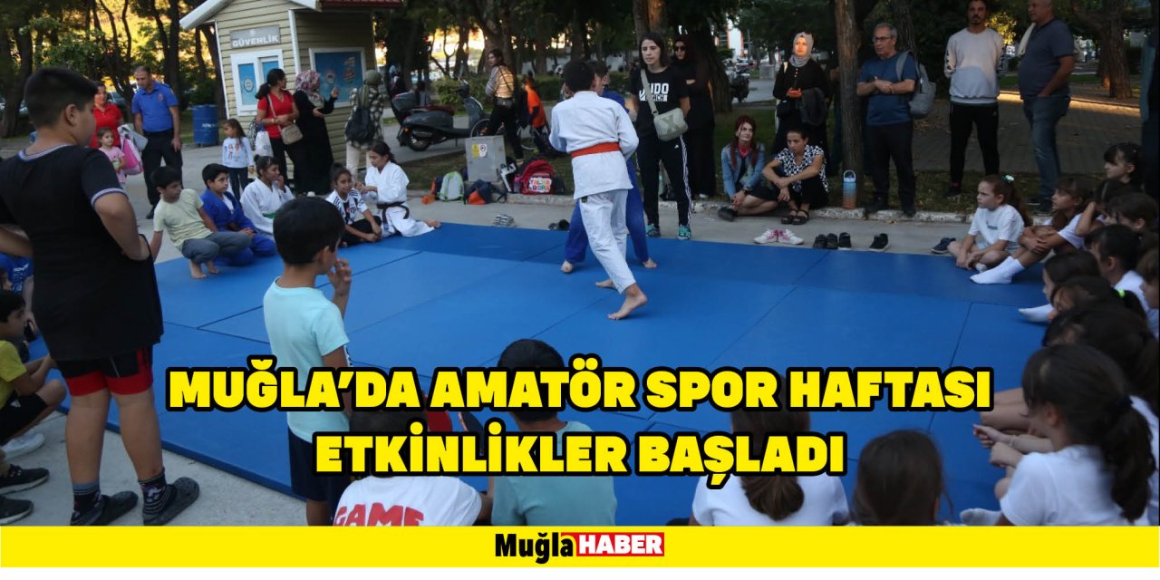 MUĞLA'DA AMATÖR SPOR HAFTASI ETKİNLİKLER BAŞLADI