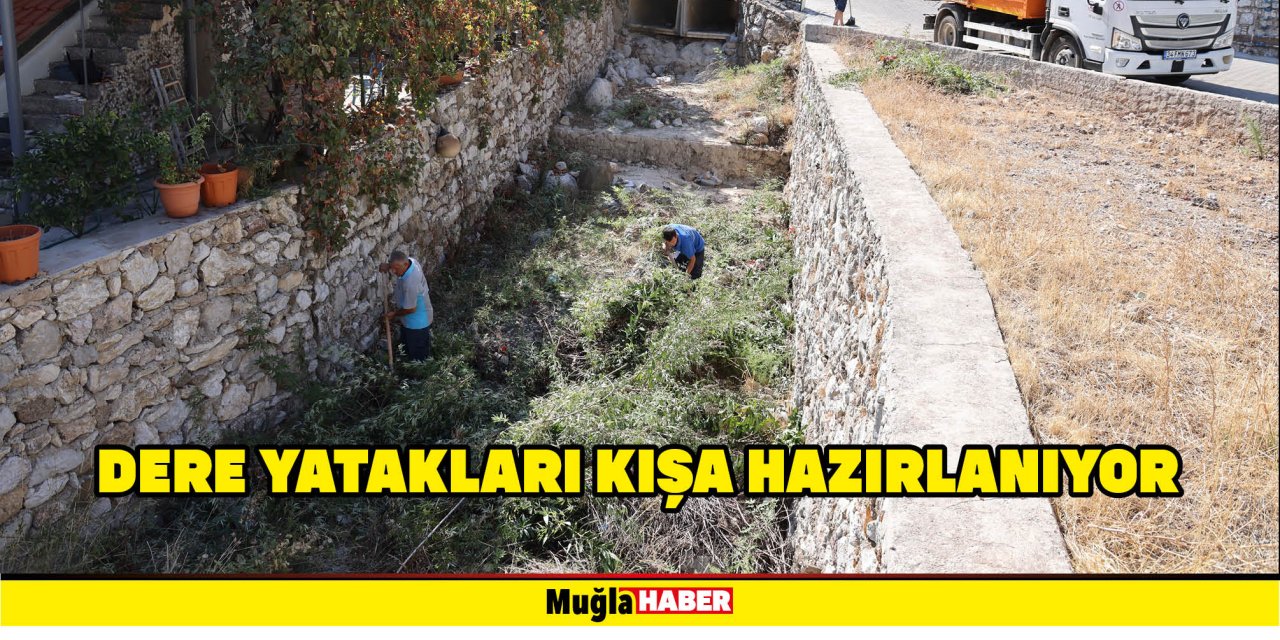 DERE YATAKLARI KIŞA HAZIRLANIYOR