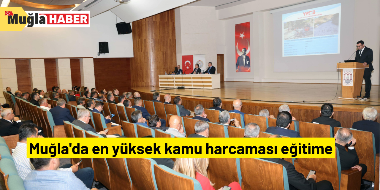 Muğla'da en yüksek kamu harcaması eğitime