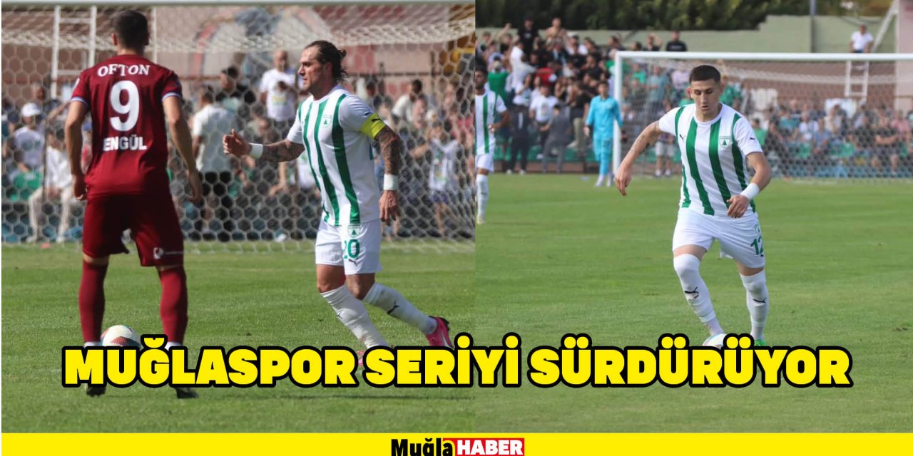 MUĞLASPOR SERİYİ SÜRDÜRÜYOR