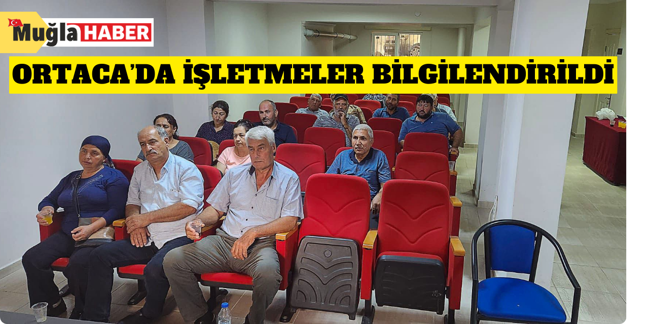 Ortaca’da işletmeler bilgilendirildi