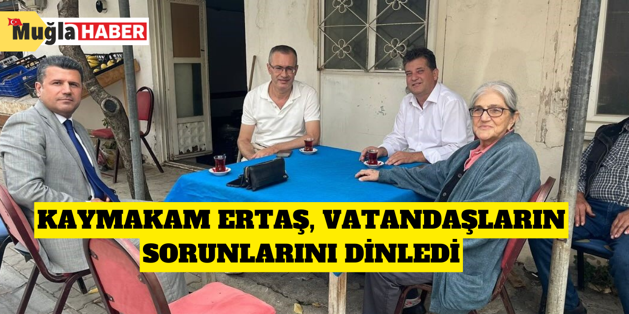 Kaymakam Ertaş, vatandaşların sorunlarını dinledi