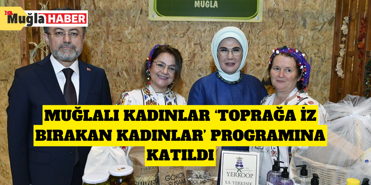 Muğlalı kadınlar ‘Toprağa iz bırakan kadınlar’ programına katıldı