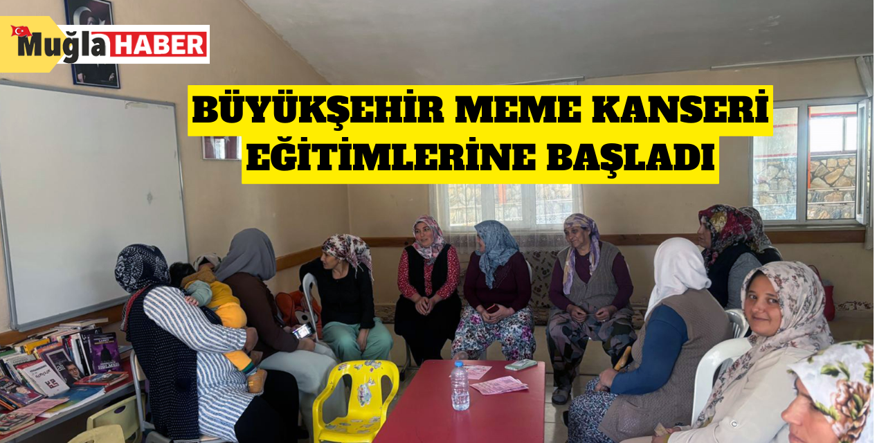 Büyükşehir meme kanseri eğitimlerine başladı