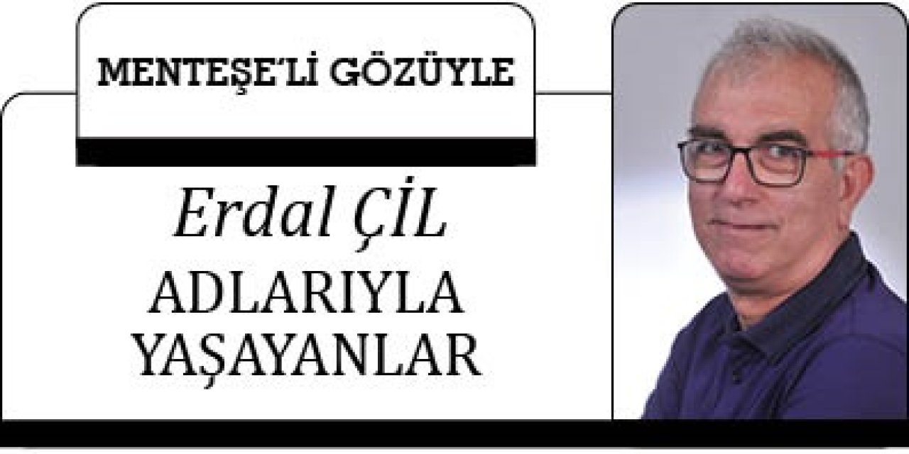 ADLARIYLA YAŞAYANLAR