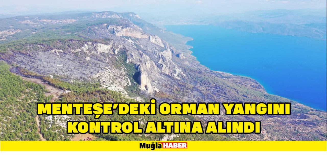 MENTEŞE'DEKİ ORMAN YANGINI KONTROL ALTINA ALINDI