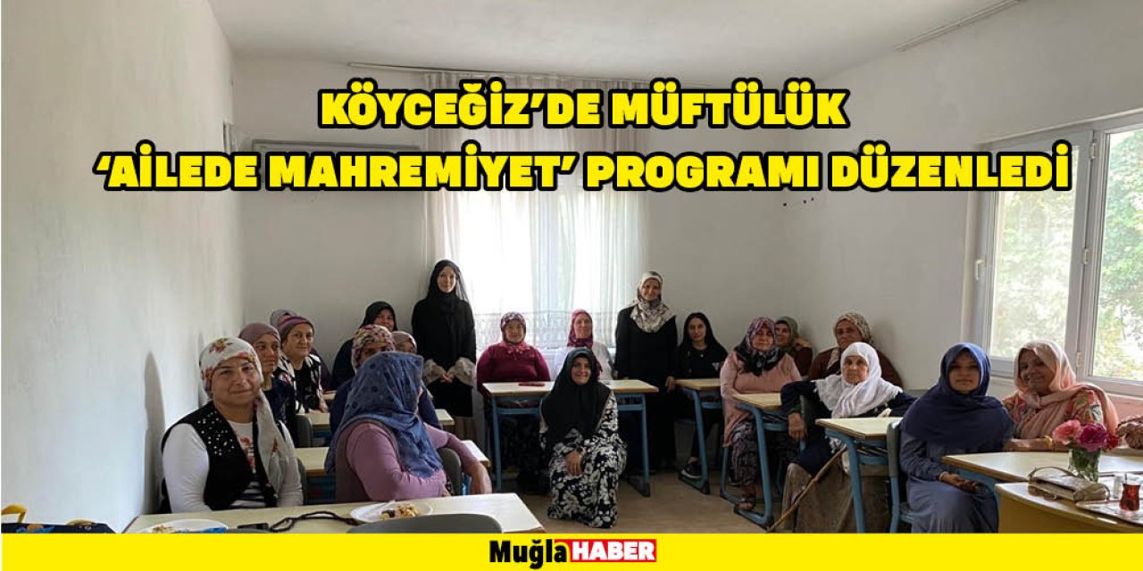 Köyceğiz'de Müftülük ‘Ailede Mahremiyet' programı düzenledi