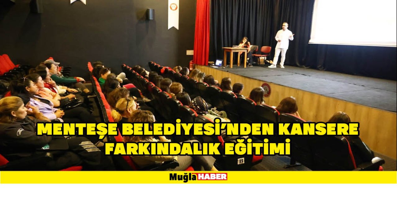 MENTEŞE BELEDİYESİ’NDEN KANSERE FARKINDALIK EĞİTİMİ