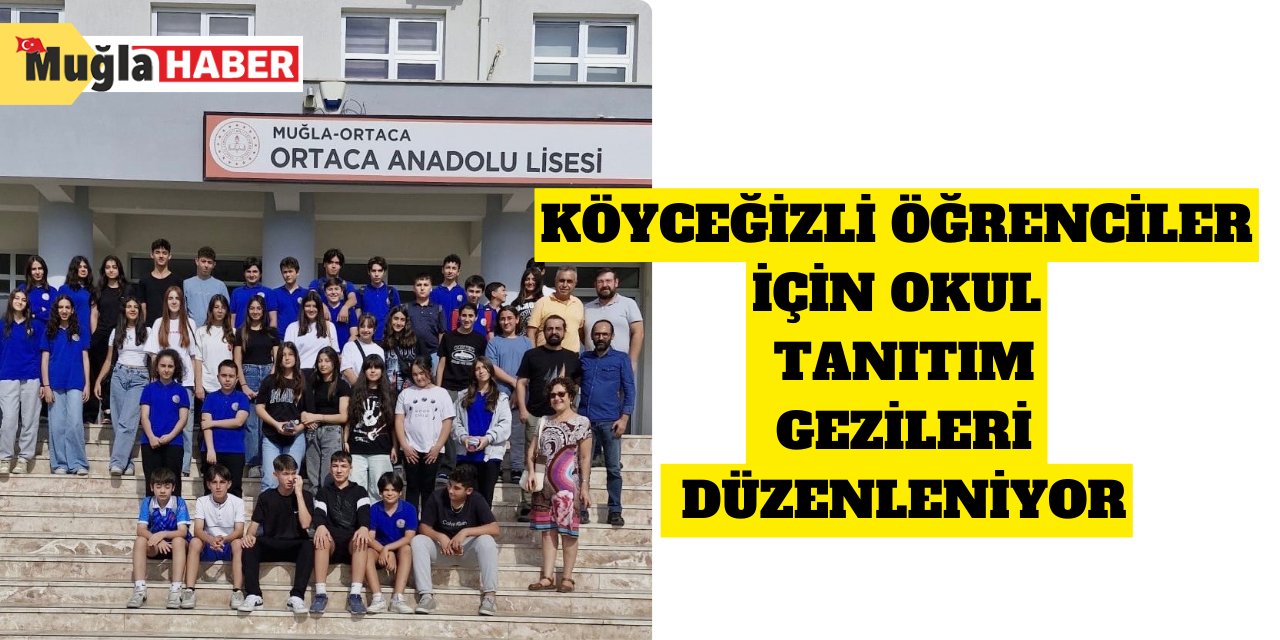 Köyceğizli öğrenciler için okul tanıtım gezileri düzenleniyor